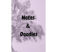 Notes and Doodles - A Creative Journal for Ideas, Sketches & Notes: Capture Thoughts, Sketch Ideas, and Let Inspiration Flow