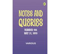 Notes and Queries, Number 186, May 21, 1853