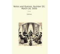 Notes and Queries, Number 20, March 16, 1850 (Classic Books)