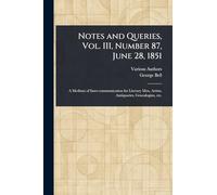 Notes and Queries, Vol. III, Number 87, June 28, 1851