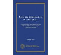 Notes and reminiscences of a staff officer: chiefly relating to the Waterloo campaign and to St. Helena matters during the captivity of Napoleon