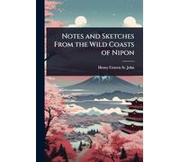 Notes and Sketches From the Wild Coasts of Nipon