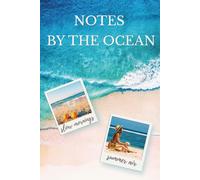 Notes By The Ocean: Aesthetic Lined Notebook for Summer Memories, Travel Writing and Daily Reflection - Beach Notebook for Women and Girls