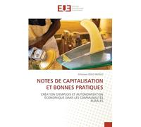 Notes de Capitalisation Et Bonnes Pratiques: CRÉATION D'EMPLOIS ET AUTONOMISATION ÉCONOMIQUE DANS LES COMMUNAUTÉS RURALES