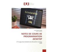 NOTES DE COURS DE PROGRAMMATION DESKTOP: A l'usage des étudiants de Deuxième Licence LMD