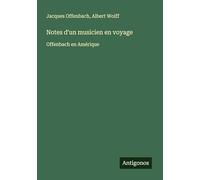 Notes d'un musicien en voyage: Offenbach en Amérique