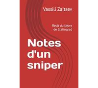 Notes d'un sniper: Récit du lièvre de Stalingrad