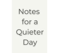 Notes for a Quieter Day: Part 6: Quiet Mind Notebooks