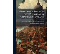 Notes for a Study in City Planning in Champaign-Urbana