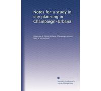 Notes for a study in city planning in Champaign-Urbana