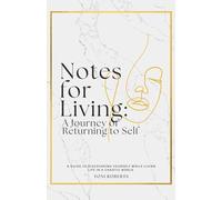 Notes for Living: A Journey of Returning to Self