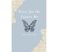 Notes for the Future Me: Written with Hope