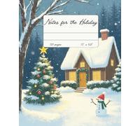 Notes for the Holiday: Cozy Christmas themed Notebook with Snowy Cottage and Christmas Tree 120 lined pages for Winter Journaling, lists or holiday ... for cozy winter days and Holiday inspiration