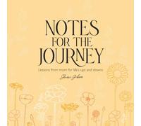 Notes for the Journey: Lessons from mom for life’s ups and downs