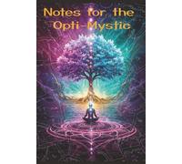 Notes for the Opti-Mystic: Note book for the master manifesters, diary, dream journal, to-do lists