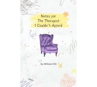 Notes for the Therapist I Couldn't Afford: Story of My Self-Help Book