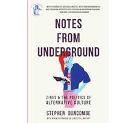 Notes For Underground: Zines and the Politics of Alternative Culture (Scene History)