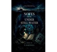 NOTES FOUND UNDER STILL WATER: The Ocean Keeps What It Cannot Kill