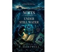 NOTES FOUND UNDER STILL WATER: The Ocean Keeps What It Cannot Kill