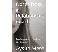 Notes from a Relationship Coach: Two Languages, Two Hearts, One Silence