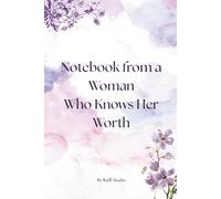 Notes from a Woman Who Knows Her Worth: A Motivational Notebook for Women with Lined Pages and Uplifting Quotes to Inspire Self-Love and Confidence