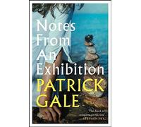 Notes from an Exhibition: A thought-provoking and stunning classic novel of marriage, art and the secrets of family life