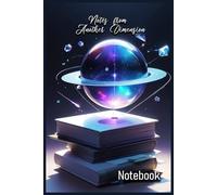 Notes from Another Dimension: Notebook | Meaningful Gift - Themed Diary, Journal | 6" x 9" (15.24 x 22.86 cm) | 200 Lined Pages | A Fun and Unique Diary Gift for Someone Special or for Yourself