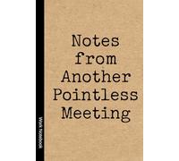 Notes from Another Pointless Meeting: Funny Work Notebook, Minimalist Kraft Design, Sarcastic Office Notepad for Coworkers, Employees & Bosses - Perfect Secret Santa or Office Gift