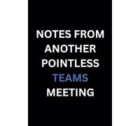 Notes from another pointless Teams meeting (BLACK OUT BANTER)