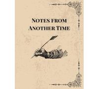 Notes from Another Time: A Vintage-Style Lined Journal for Daily Writing & Reflection