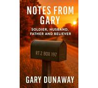 Notes from Gary: Soldier, Husband, Father, and believer