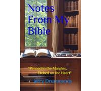 Notes From My Bible: "Penned in the Margins, Etched on the Heart" (Walking the Word)