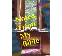 Notes From My Bible: "Penned in the Margins, Etched on the Heart" (The Bible Study Series)
