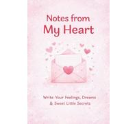 Notes From My Heart: A Cute Journal to Write Feelings, Love & Everyday Thoughts