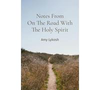 Notes from On the Road with the Holy Spirit