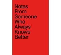 Notes From Someone Who Always Knows Better: 250 Page Blank Notebook with Minimal Numbered Pages for Work, Planning and Daily Notes | Modern Design Paperback