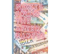 Notes From the Afterparty: A 120-page college ruled notebook for party lovers and travel enthusiasts