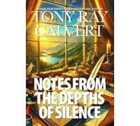 Notes from the Depths of Silence