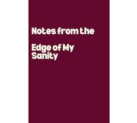 Notes from the Edge of My Sanity (SassPad Collection)