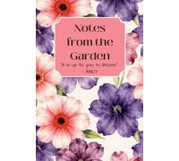 Notes from the Garden: "It is up to you to bloom.” - ANOT