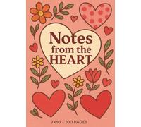 Notes From The Heart: Where Every Page Holds a Piece of You