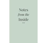 Notes from the Inside: A reflective lined notebook for emotional processing and quiet thoughts