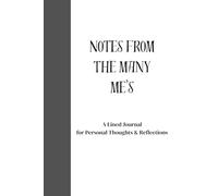 Notes From The Many Me's: A lined journal for personal notes and reflections
