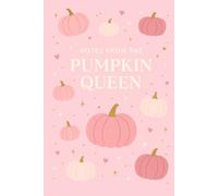 Notes from the Pumpkin Queen: Aesthetic Pink Halloween Journal for Women | Cute Pumpkin Notebook for Fall Lovers | Soft Pastel Spooky Season Gift