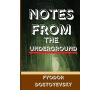 Notes From The Underground: A Haunting Journey into the Mind of the Anti-Hero Who Defies Society and Himself