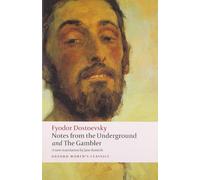 Notes from the Underground, and The Gambler (Oxford World's Classics)