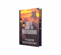 Notes from the Underground by Fyodor Dostoevsky (Deluxe Hardback Sprayed Edge Edition)