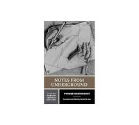 Notes from Underground: A Norton Critical Edition: 0 (Norton Critical Editions)