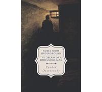 Notes From Underground & The Dream of a Ridiculous Man