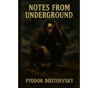 Notes from Underground: Unabridged Illustrated Book by Dostoevsky